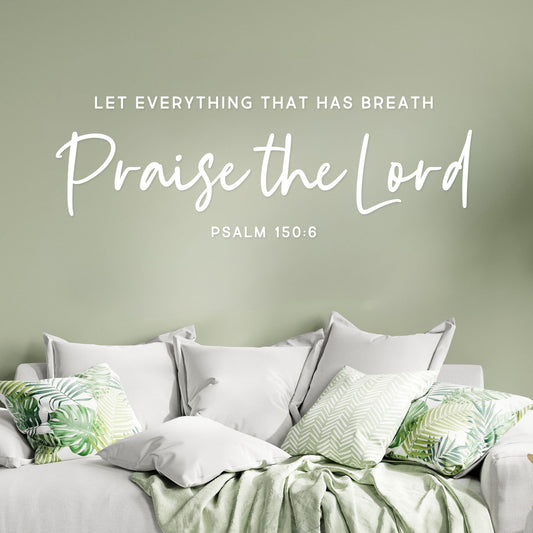 Let Everything That Has Breath Praise The Lord Wall Decal