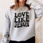 Love Like Jesus Sweatshirt